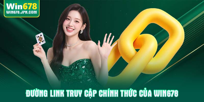Đường link truy cập chính thức của WIN678